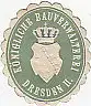 [Ansichtskarte] SIEGELMARKE - Königliche Bauverwalterei Dresden II. 