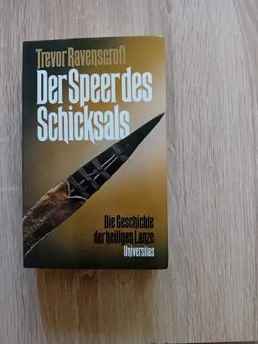 Ravenscroft, Trevor: Der Speer des Schicksals
Die Geschichte der heiligen Lanze. 