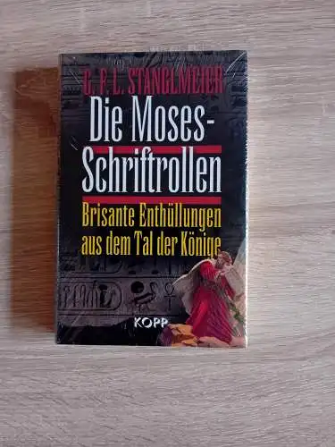 G.F.L. Stanglmeier: Die Moses-Schriftrollen
Brisante Enthüllungen aus dem Tal der Könige. 