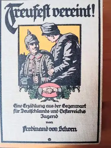 von Schorn, Ferdinand: Treufest vereint
Eine Erzählung aus der Gegenwart für Deutschlands und Österreichs Jugend. 