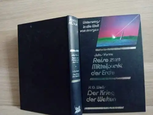 Verne, Jules
Wells, H.G: Unterwegs in die Welt von morgen:
Reise zum Mittelpunkt der Erde
Der Krieg der Welten. 