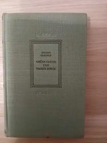 Claudius, Eduard: Grüne Oliven und nackte Berge. 