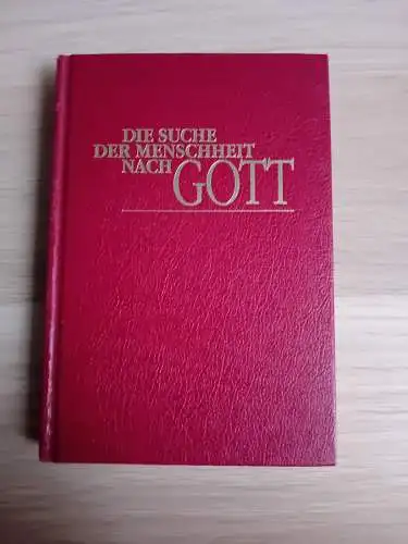 Die Suche der Menschheit nach Gott. 