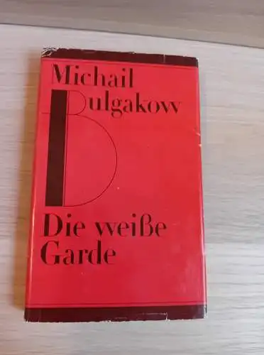 Bulgakow, Michail: Die weisse Garde. 