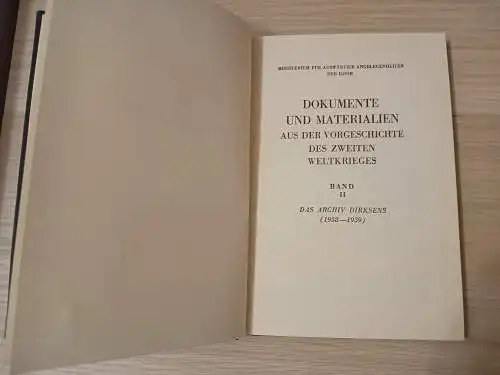 Ministerium für Auswärtige Angelegenheiten der UdSSR: Dokumente und Materialien aus der Vorgeschichte des Zweiten Weltkrieges
Band II Das Archiv Dirksens (1938 - 1939). 