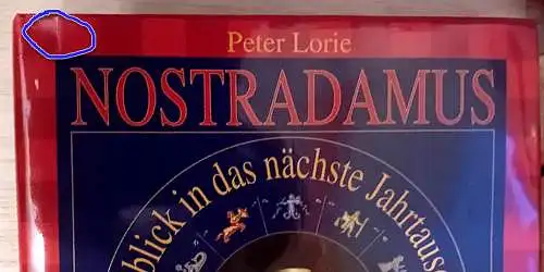 Lorie, Peter: Nostradamus
Ausblick in das nächste Jahrtausend
Die Prophezeiungen bis 2016. 