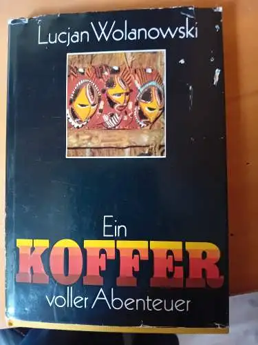 Wolanowski, Lucjan: Ein Koffer voller Abenteuer. 