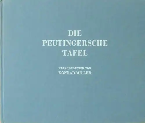 Konrad Miller: Die Peutingersche Tafel. 