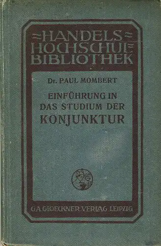 Prof. Dr. Paul Mombert, Uni Freiburg: Einführung in das Studium der Konjunktur. 