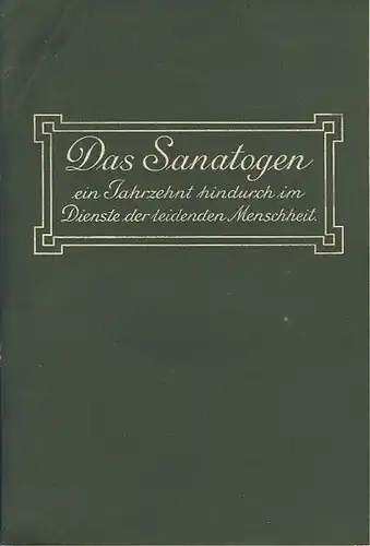 Das Sanatogen
 Ein Jahrzehnt hindurch im Dienste der Menschheit. 