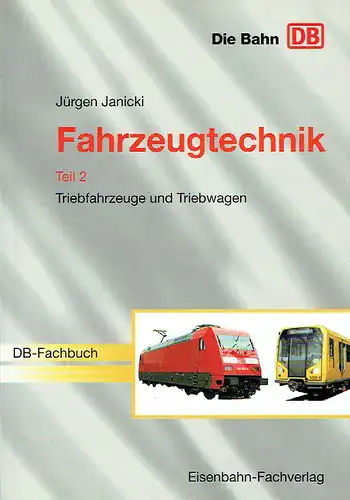 Jürgen Janicki: Fahrzeugtechnik
 Teil 2: Triebfahrzeuge und Triebwagen. 
