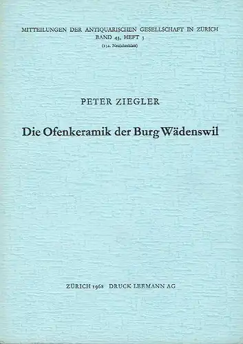 Peter Ziegler: Die Ofenkeramik der Burg Wädenswil
 Mitteilungen der Antiquarischen Gesellschaft in Zürich, Band 43, Heft 3 (132. Neujahrsblatt). 