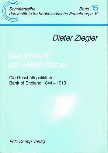 Dieter Ziegler: Das Korsett der "Alten Dame"
 Die Geschäftspolitik der Bank of England 1844-1913
 Schriftenreihe des Instituts für Bankhistorische Forschung e. V., Band 15. 