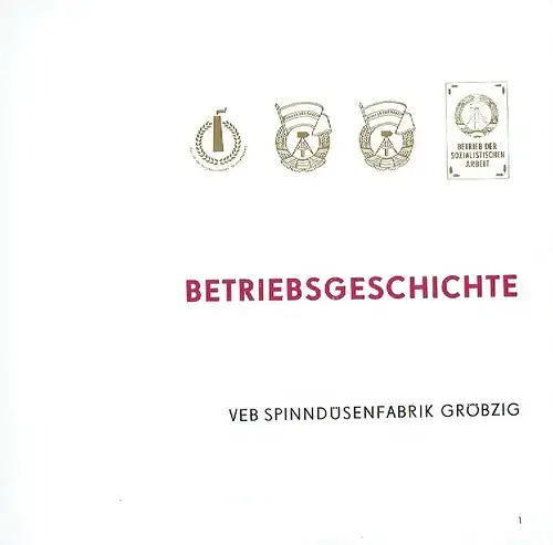 Autorenkollektiv: Betriebsgeschichte VEB Spinndüsenfabrik Gröbzig. 