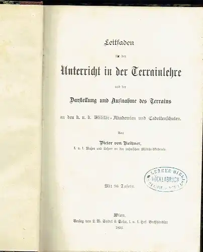 k. u. k. Major Victor von Reitzner: Leitfaden für den Unterricht in der Terrainlehre
 und der Darstellung und Aufnahme des Terrains an den k. u. k. Militär-Akademien und Cadettenschulen. 