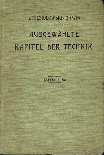 Hptm. Viktor Ritter Niesiolowski-Gawin von Niesiolowice: Ausgewählte Kapitel der Technik mit besonderer Rücksicht auf militärische Anwendungen
 Vorlesungen über Naturwissenschaften, gehalten an der k. und k. Kriegsschule. 