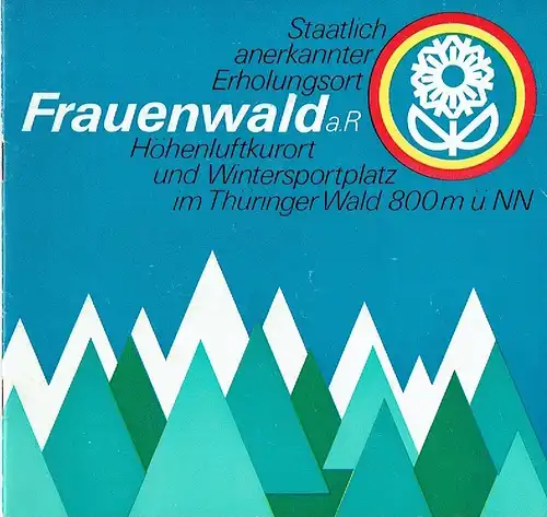 Horst Firn: Staatlich anerkannter Erholungsort Frauenwald a. R., Höhenluftkurort und Wintersportplatz im Thüringer Wald. 