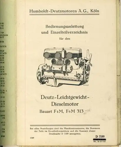 Bedienungsanleitung und Einzelteilverzeichnis für den Deutz-Leichtgewicht-Dieselmotor Bauart F4M, F6M 313
 Gültig ab Motor-Nr. 407030
 Drucksache D 7189. 