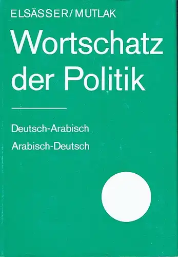 Hans-Hermann Elsässer
 Ingelore Mutlak: Deutsch-Arabisch Deutsch / Arabisch-Deutsch
 Wortschatz der Politik. 