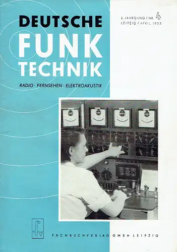 Deutsche Funk-Technik
 Monatsschrift für Radio, Fernsehen und Elektroakustik. 