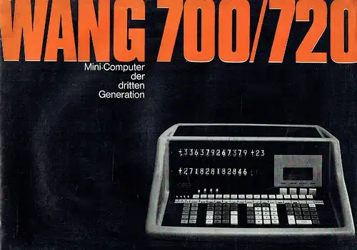 Mini-Computer der dritten Generation
 Wang 700 / 720. 