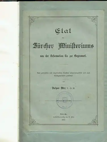 Etat des Zürcher Ministeriums von der Reformation bis zur Gegenwart
 Aus gedruckten und ungedruckten Quellen zusammengestellt und nach Kirchgemeinden geordnet. 