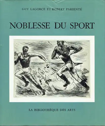 Guy Lagorce
 Robert Parienté: Noblesse du Sport. 