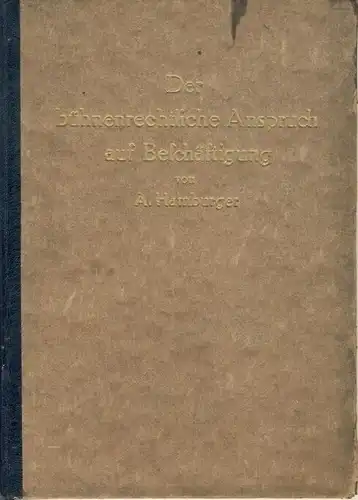 Dr. jur. Adolf Hamburger: Der bühnenrechtliche Anspruch auf Beschäftigung
 Ein Beitrag zur Schaffung eines Reichstheatergesetzes. 