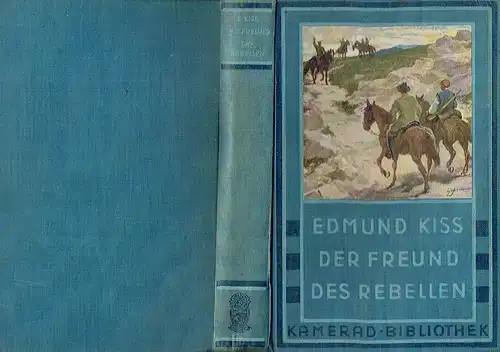 Edmund Kiss: Der Freund des Rebellen
 Kamerad Bibliothek, Band 40. 