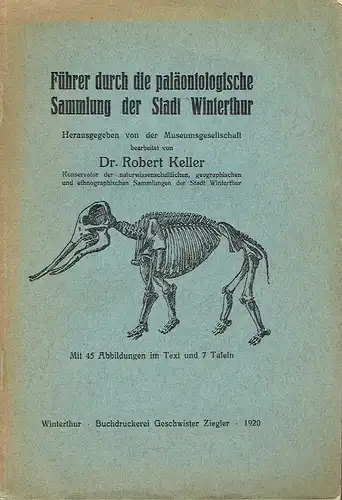 Dr. Robert Keller, Konservator: Führer durch die paläontologische Sammlung der Stadt Winterthur. 