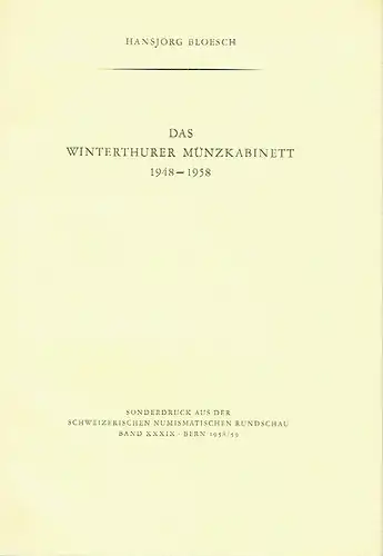 Hansjörg Bloesch: Das Winderthurer Münzkabinett 1948-1958
 Sonderdruck aus der Schweizerischen Numismatischen Rundschau, Band XXXIX, Bern 1958/59. 