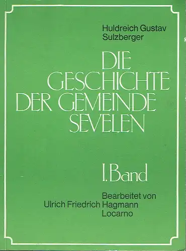 Huldreich Gustav Sulzberger
 Ulrich Friedrich Hagmann: Allgemeine Beschreibung
 Die Geschichte der Gemeinde Sevelen. 