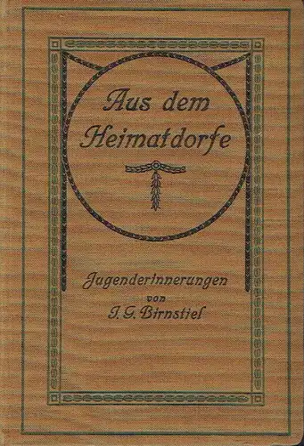 Johann Georg Birnstiel: Aus dem Heimatdorfe
 Jugenderinnerungen. 