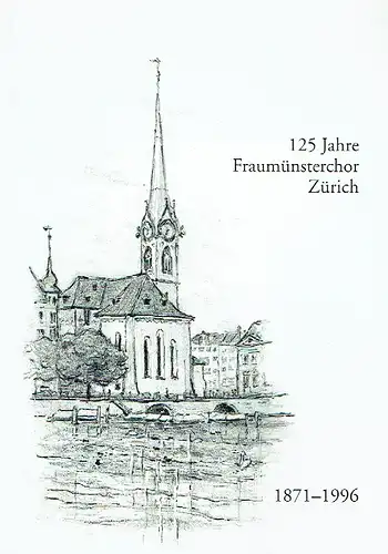 125 Jahre Fraumünsterchor Zürich 1871-1996. 