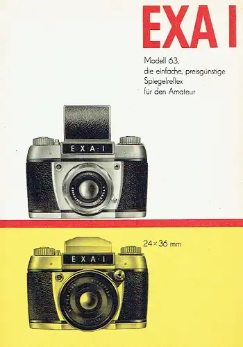 Modell 63, die einfache, preisgünstige Spiegelreflex für den Amateur
 EXA I. 