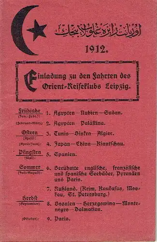 50.-58. Klubreise im Jahre 1912
 Einladung zu den Fahrten des Orient-Reiseklubs Leipzig. 