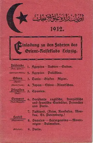 Einladung zu den Fahrten des Orient-Reiseklubs Leipzig
 50.-58. Klubreise im Jahre 1912. 