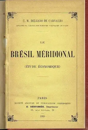 C. M. Delgado de Carvalho: Le Brésil Méridional
 Étude Économique sur les etats du sud, S. Paulo, Paranà, Santa-Catharina et Rio-Grande-do-Sul. 