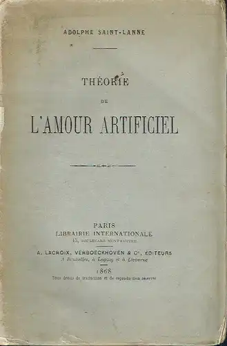 Adolphe Saint-Lanne: Théorie de L'Amour Artificiel. 
