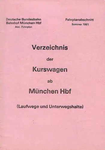 Verzeichnis der Kurswagen ab München Hbf
 (Laufwege und Unterwegshalte)
 Fahrplanabschnitt Sommer 1981. 