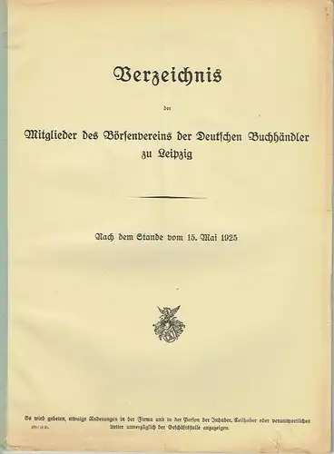 Verzeichnis der Mitglieder des Börsenvereins der Deutschen Buchhändler zu Leipzig
 Nach dem Stande vom 15. Mai 1925. 