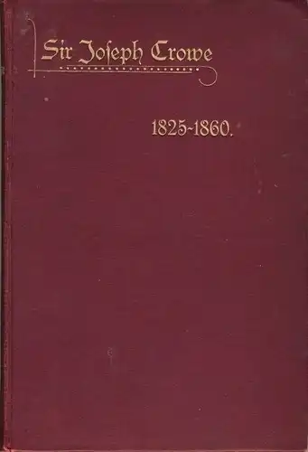 Lebenserinnerungen eines Journalisten, Staatsmannes und Kunstforschers 1825-1860
 Sir Joseph Crowe. 