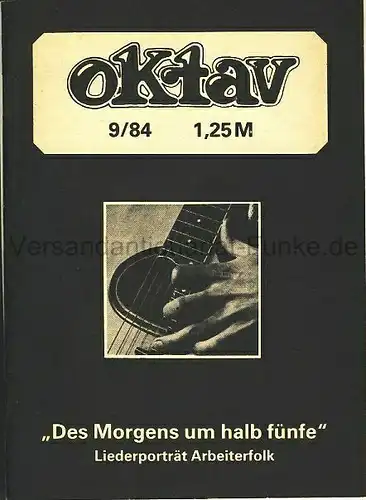 Des Morgens um halb fünfe
 Liederportrait Arbeiterfolk
 Oktav 9/84. 