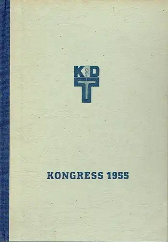 Kongress der Kammer der Technik
 Am 3. und 4. Dezember 1955 zu Berlin. 