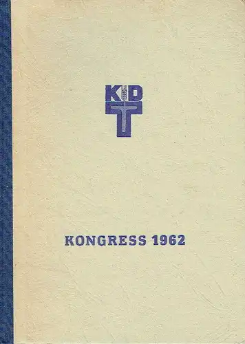 Vom 5. bis zum 7. Juni 1962 zu Berlin
 3. Kongress der Kammer der Technik. 