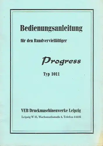 Bedienungsanleitung für den Rundvervielfältiger Progress Typ 1011. 