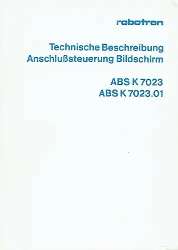 Betriebsdokumentation, 1.12.516750.0/61
 Technische Beschreibung Anschlußsteuerung Bildschirm ABS K 7023 / ABS K 7023.01. 