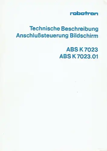 Technische Beschreibung Anschlußsteuerung Bildschirm ABS K 7023 / ABS K 7023.01
 Betriebsdokumentation, 1.12.516750.0/61. 