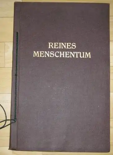 Eine Sammlung alt- und neutestamentlicher Holzschnitte und Stiche alter Meister - Mit modernen Versen verfaßt und herausgegeben
 Reines Menschentum. 