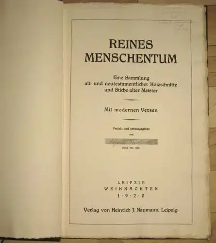 Eine Sammlung alt- und neutestamentlicher Holzschnitte und Stiche alter Meister - Mit modernen Versen verfaßt und herausgegeben
 Reines Menschentum. 